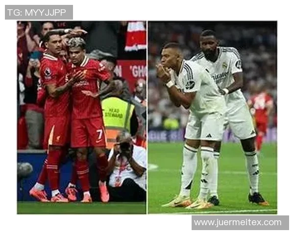 皇马与利物浦交锋历史总进球数分析及精彩瞬间回顾 皇马与利物浦交锋历史总进球数分析及精彩瞬间回顾